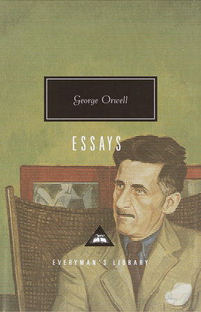 Cover image from Everyman's Library 2002 edition of Essays  by Orwell, George