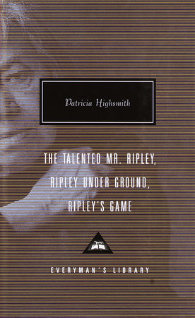 Cover image from Everyman's Library edition of The Talented Mr. Ripley, Ripley Under Ground, Ripley's Game 
