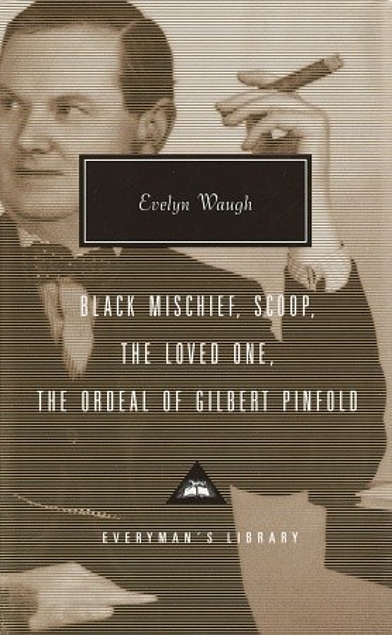 Cover image from Everyman's Library edition of Black Mischief, Scoop, The Loved One, The Ordeal of Gilbert Pinfold 