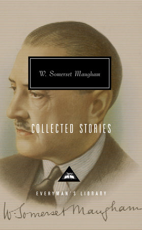 Cover image from Everyman's Library 2004 edition of Collected Stories  by Maugham, W. Somerset
