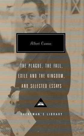 Cover image from Everyman's Library 2004 edition of The Plague, The Fall, Exile and the Kingdom, and Selected Essays  by Camus, Albert