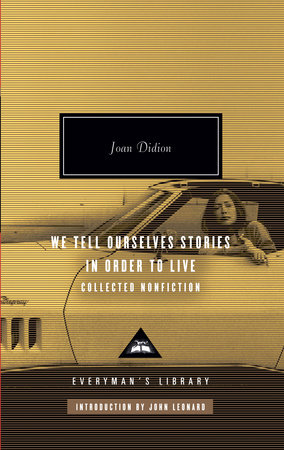 Cover image from Everyman's Library edition of We Tell Ourselves Stories in Order to Live. Collected Nonfiction
