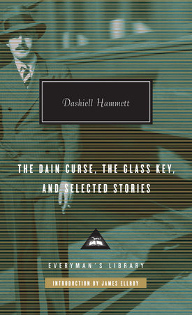 Cover image from Everyman's Library 2007 edition of The Dain Curse, The Glass Key, and Selected Stories   by Hammett, Dashiell