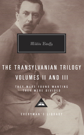 Cover image from Everyman's Library 2013 edition of The Transylvanian Trilogy, Volumes II & III by Banffy, Miklos