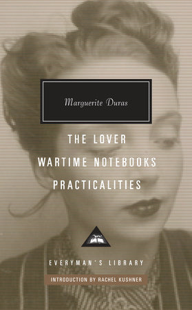 Cover image from Everyman's Library 2017 edition of The Lover, Wartime Notebooks, Practicalities by Duras, Marguerite