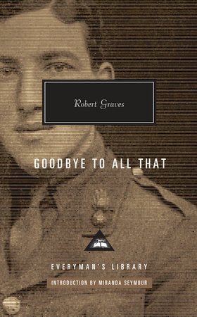Cover image from Everyman's Library 2018 edition of Goodbye to All That by Graves, Robert