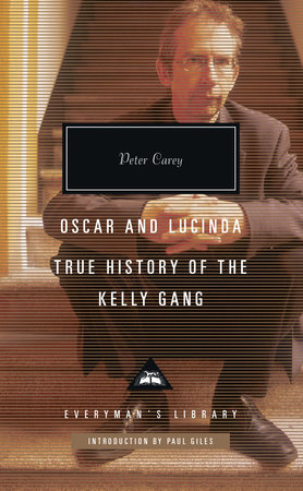 Cover image from Everyman's Library edition of Oscar and Lucinda, True History of the Kelly Gang