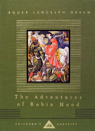 Cover image from Everyman's Library Children's Classics edition of Adventures Of Robin Hood