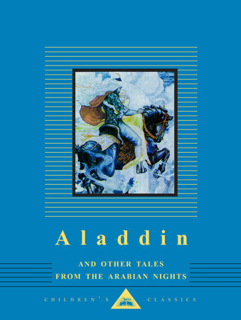Cover image from Everyman's Library Children's Classics edition of Aladdin And Other Tales From The Arabian Nights  