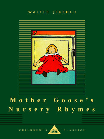 Cover image from Everyman's Library Children's Classics 1993 edition of Mother Goose's Nursery Rhymes by Jerrold, Walter