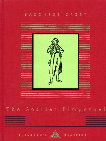 Cover image from Everyman's Library Children's Classics 1999 edition of The Scarlet Pimpernel by Orczy, Baroness