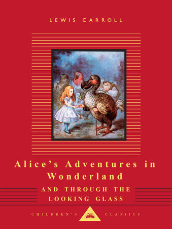 Cover image from Everyman's Library Children's Classics 1992 edition of Alice's Adventures In Wonderland and Through The Looking Glass  by Carroll, Lewis