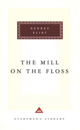 Cover image from Everyman's Library 1992 edition of The Mill on the Floss  by Eliot, George