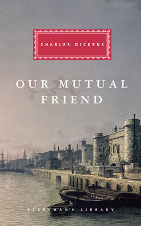 Cover image from Everyman's Library 1994 edition of Our Mutual Friend  by Dickens, Charles