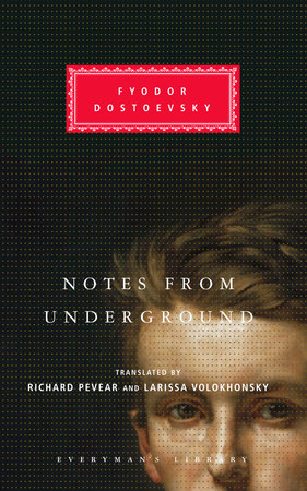 Cover image from Everyman's Library 2004 edition of Notes from Underground  by Dostoevsky, Fyodor