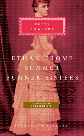 Cover image from Everyman's Library edition of Ethan Frome, Summer, Bunner Sisters 