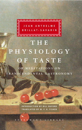 Cover image from Everyman's Library 2009 edition of The Physiology of Taste   by Brillat-Savarin, Jean Antheime