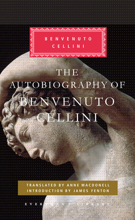 Cover image from Everyman's Library 2010 edition of The Autobiography of Benvenuto Cellini  by Cellini, Benevenuto