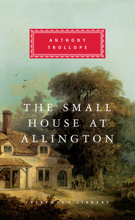 Cover image from Everyman's Library 1997 edition of The Small House at Allington  by Trollope, Anthony