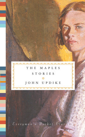 Cover image from Everyman's Pocket Classics 2009 edition of The Maples Stories by Updike, John