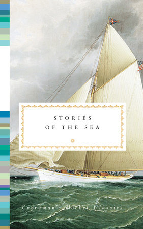 Cover image from Everyman's Pocket Classics 2010 edition of Stories of the Sea by Tesdell, Diana Secker [Editor]