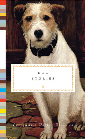 Cover image from Everyman's Pocket Classics 2010 edition of Dog Stories by Tesdell, Diana Secker [Editor]