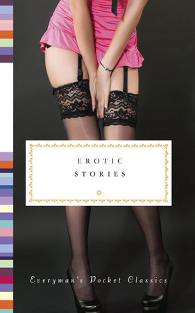 Cover image from Everyman's Pocket Classics 2014 edition of Erotic Stories by Pelling, Rowan [Editor]