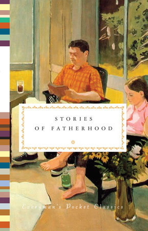 Cover image from Everyman's Pocket Classics 2015 edition of Stories of Fatherhood by Tesdell, Diana Secker [Editor]