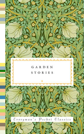 Cover image from Everyman's Library Pocket Classics 2022 edition of Garden Stories by Tesdell, Diana Secker [Editor]