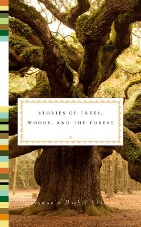 Cover image from Everyman's Library Pocket Classics edition of Stories of Trees, Woods, and the Forest