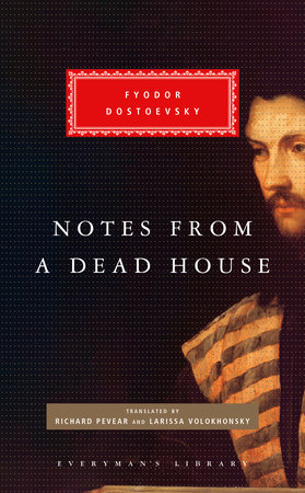 Cover image from Everyman's Library 2021 edition of Notes From A Dead House by Dostoevsky,  Fyodor