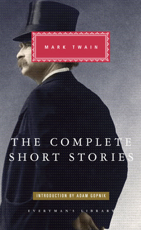Cover image from Everyman's Library 2012 edition of The Complete Short Stories by Twain, Mark