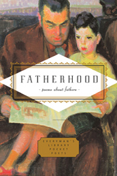 Cover image from Everyman's Library Pocket Poets 2007 edition of Fatherhood  by [Themes]
