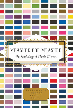 Cover image from Everyman's Library Pocket Poets 2015 edition of Measure For Measure: An Anthology Of Poetic Meters  by [Themes]