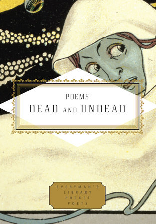 Cover image from Everyman's Library Pocket Poets edition of Poems Dead And Undead 