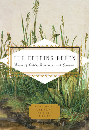 Cover image from Everyman's Library Pocket Poets 2013 edition of The Echoing Green Poems of Fields, Meadows and Grasses  by [Themes]