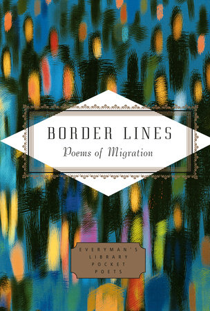 Cover image from Everyman's Library Pocket Classics 2020 edition of Border Lines. Poems of Migration  by [Themes]