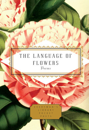 Cover image from Everyman's Library Pocket Poets 2017 edition of The Language of Flowers. Poems  by [Themes]